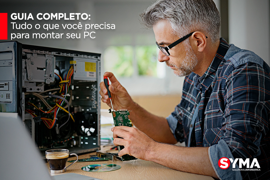 Guia completo: Tudo o que você precisa para montar seu PC