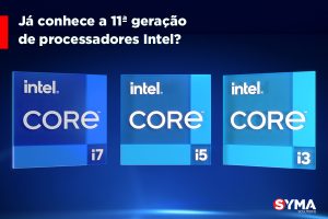 Conheça a 11° geração de processadores Intel