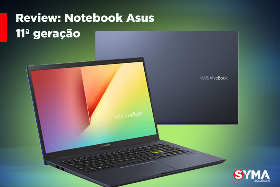 Review Notebook Asus Vivobook X513EP com processador de 11ª geração