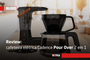 Review: cafeteira elétrica Cadence Pour Over 2 em 1