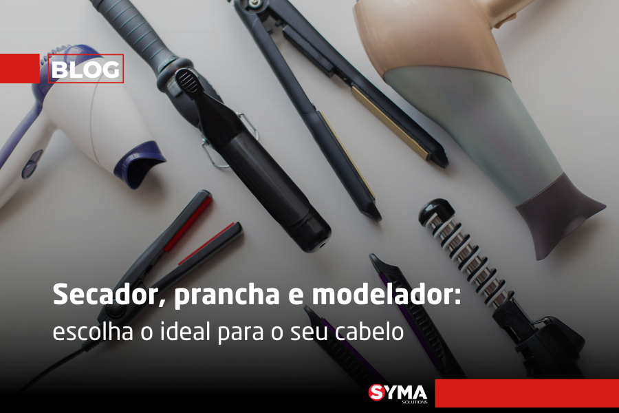 Secador, prancha e modelador: escolha o ideal para o seu cabelo