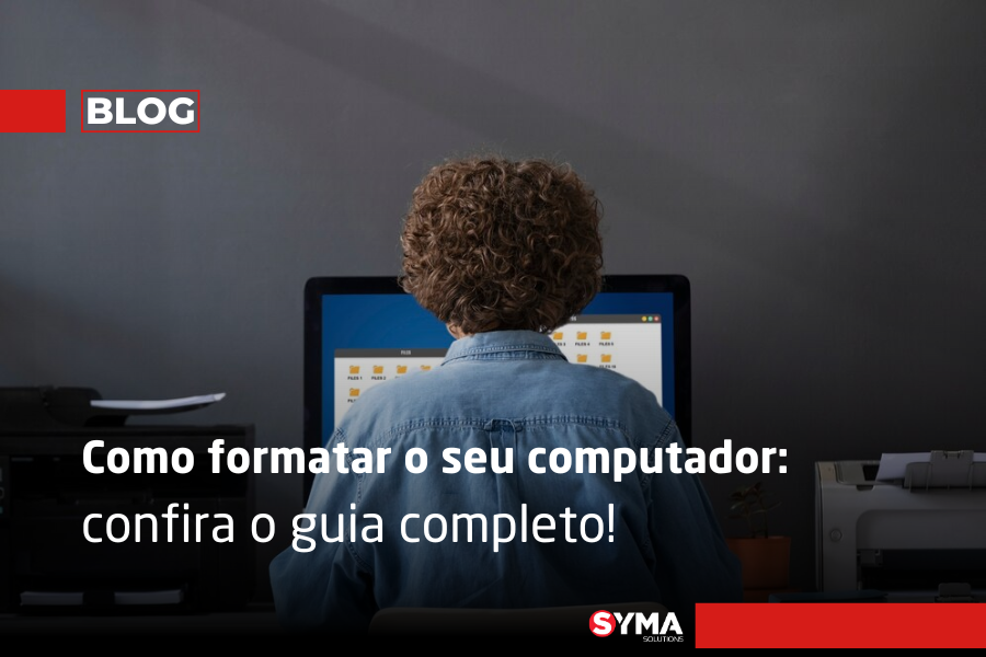 Guia completo para formatar o PC na Syma Solutions!