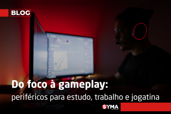 Do foco à gameplay: periféricos para estudo, trabalho e jogatina