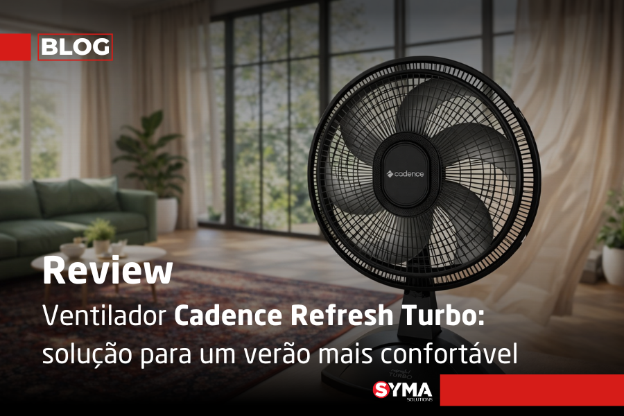 Ventilador Cadence Refresh Turbo: solu&ccedil;&atilde;o para um ver&atilde;o mais confort&aacute;vel