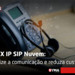 PABX IP SIP Nuvem: Otimize a comunica&ccedil;&atilde;o e reduza custos