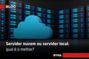Servidor nuvem ou servidor local: qual &eacute; o melhor?
