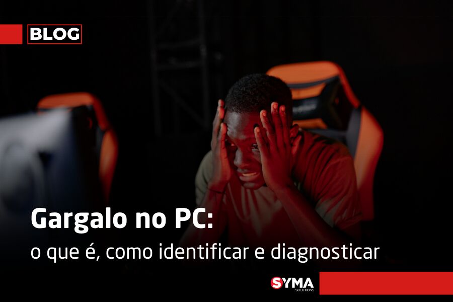Gargalo no PC: o que &eacute;, como identificar e diagnosticar
