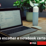 Como escolher o notebook certo