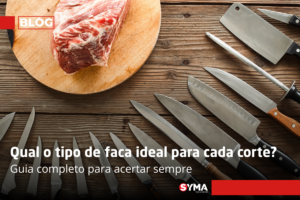 Qual o tipo de faca ideal para cada corte?