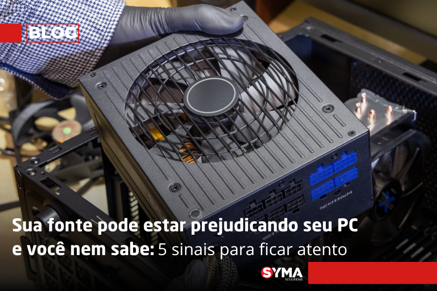 Sua fonte pode estar prejudicando seu PC e voc&ecirc; nem sabe:  5 sinais para ficar atento